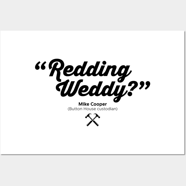 Redding Weddy? - Mike Cooper - BBC Ghosts Wall Art by DAFTFISH